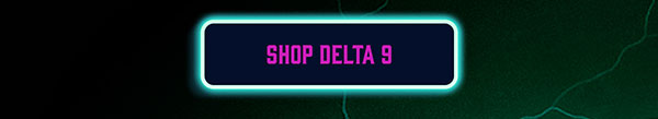 Shop Delta 9