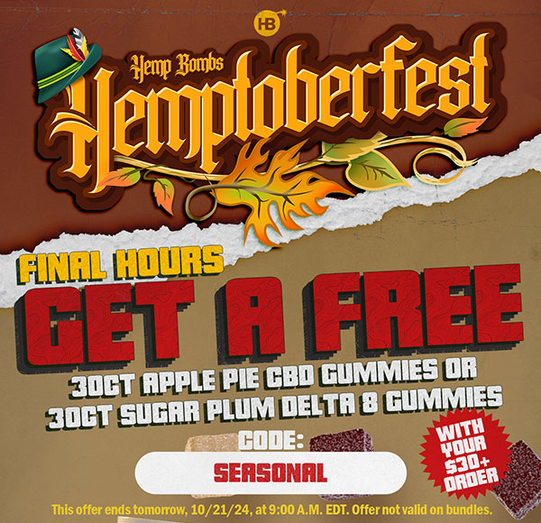 Hemptoberfest FINAL HOURS Get a Free 30ct Apple Pie CBD Gummies or 30ct Sugar Plum Delta 8 Gummies With Your $30+ Order Code: SEASONAL This offer ends tomorrow, 10/21/24, at 9:00 A.M. EDT. Offer not valid on bundles. Shop Now